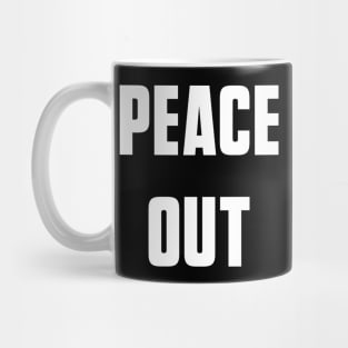 Peace Out Mug